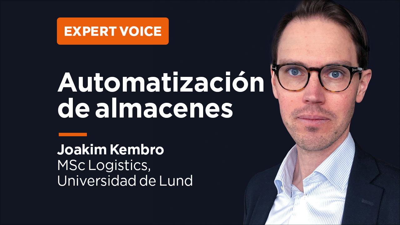 Dr. Joakim Kembro (MSc Logistics, Universidad de Lund) - Automatización de almacenes